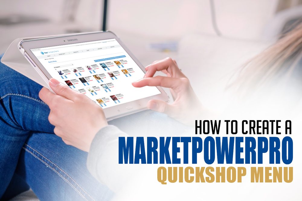 Do You Use MarketPowerPRO’s QuickShop Menu?