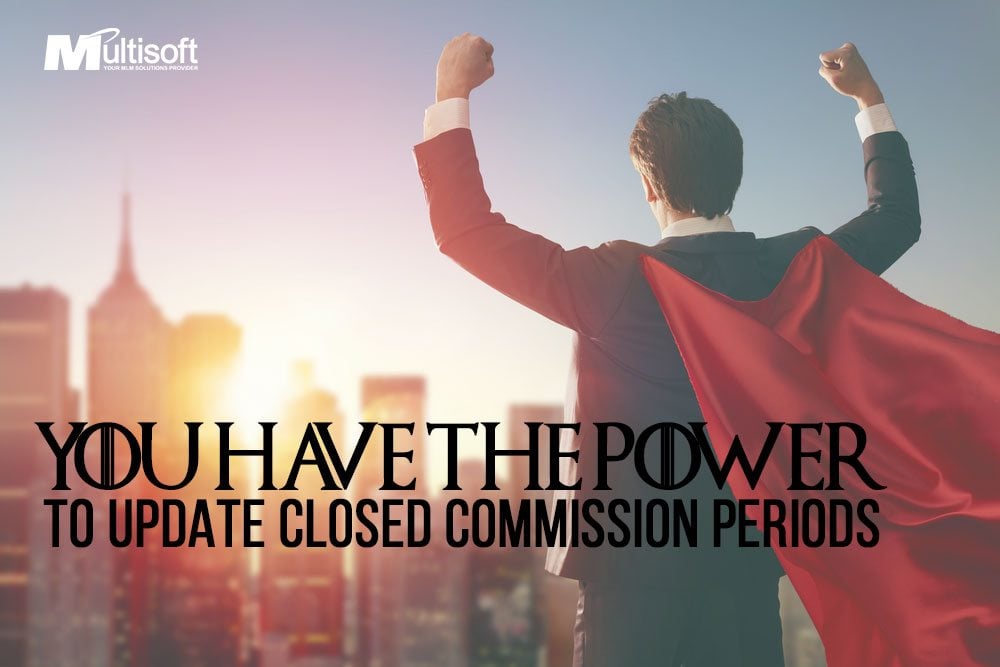 You Have The Power To Update Closed Commissions Periods!